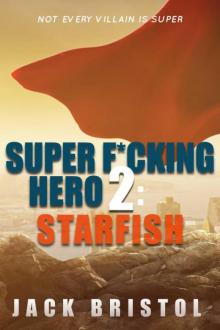 Super F*cking Hero 2: Starfish