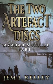 The Two Artefact Discs: Azabar's Icicle Part 1