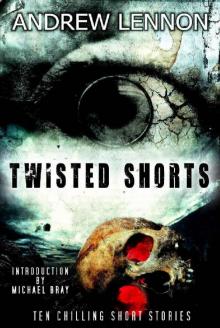 Twisted Shorts: Ten Chilling Short Stories