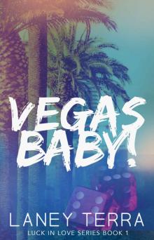 Vegas Baby! (Luck in Love Book 1)