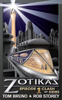 Zotikas: Episode 1: Clash of Heirs