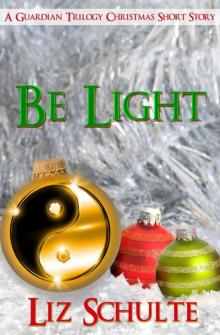 Be Light (The Guardian Trilogy)