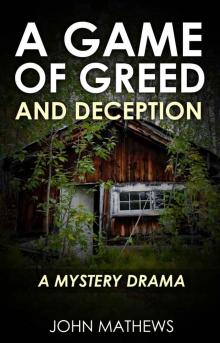 A Game of Greed and Deception: A Mystery Drama