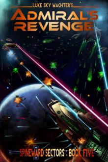 Admiral's Revenge (A Spineward Sectors Novel:)