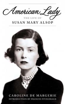 American Lady : The Life of Susan Mary Alsop (9781101601167)