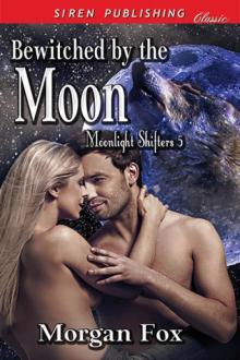 Bewitched by the Moon [Moonlight Shifters 5] (Siren Publishing Classic)