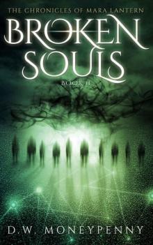 Broken Souls (The Chronicles of Mara Lantern, Book 2)