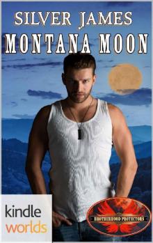 Brotherhood Protectors: Montana Moon (Kindle Worlds Novella)