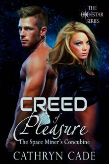 Creed of Pleasure; the Space Miner's Concubine (The LodeStar Series)