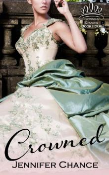 Crowned: Gowns & Crowns, Book 4