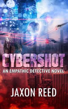 Cybershot: An Empathic Detective Novel (The Empathic Detective Book 3)