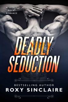 Deadly Seduction (Romantic Secret Agents Series Book 2)