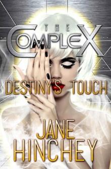 Destiny's Touch (The Complex Book 0)