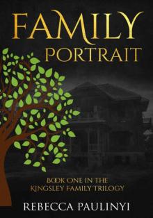 Family Portrait (Kingsley Family Trilogy Book 1)