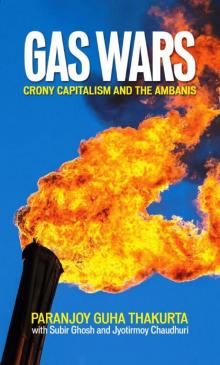 GAS WARS: CRONY CAPITALISM AND THE AMBANIS