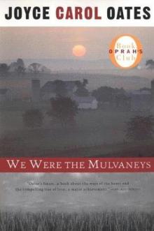 Joyce Carol Oates - We Were The Mulvaneys