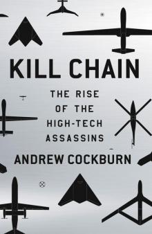 Kill Chain: The Rise of the High-Tech Assassins