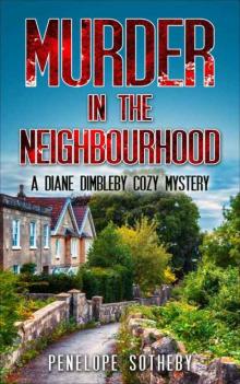 Murder in the Neighbourhood: A Diane Dimbleby Cozy Mystery