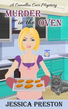 Murder in the Oven: A Camellia Cove Mystery Book 1