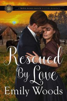 Rescued by Love (Triple Range Ranch Western Romance Book 2)