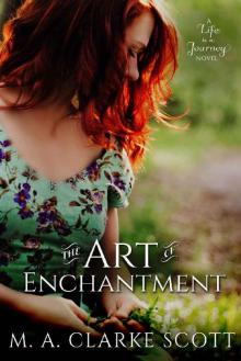 The Art of Enchantment (Life is a Journey Book 1)