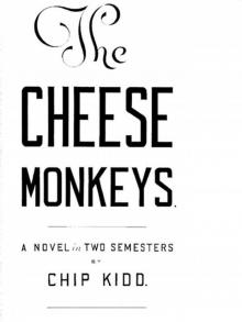 The Cheese Monkeys: A Novel in Two Semesters