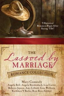 The Lassoed by Marriage Romance Collection