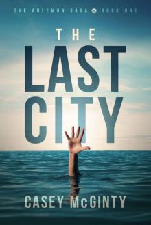 The Last City (The Ahlemon Saga Book 1)