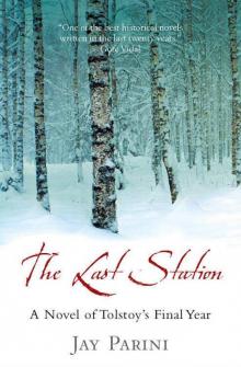 The Last Station: A Novel of Tolstoy's Final Year