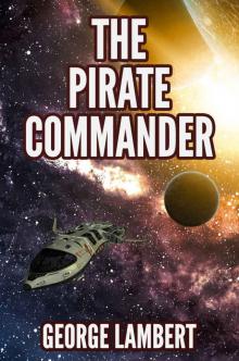 The Pirate Commander (The Space Pirate Chronicles Book 3)