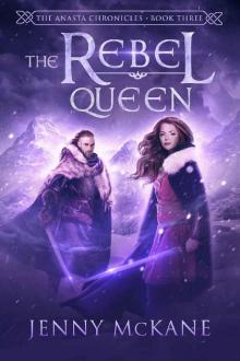 The Rebel Queen (Anasta Chronicles Book 3)