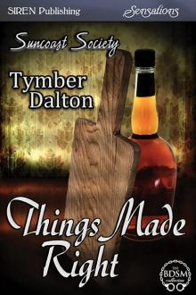 Things Made Right [Suncoast Society] (Siren Publishing Sensations)