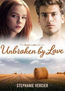 Unbroken by Love (The Basin Lake Series Book 4)