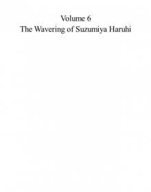 Volume 6 - The Wavering of Suzumiya Haruhi