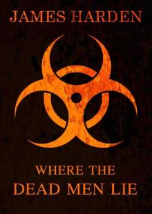 Where The Dead Men Lie (The Secret Apocalypse)