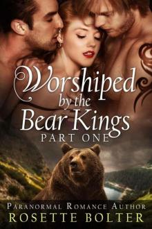 Worshiped By The Bear Kings: Part One