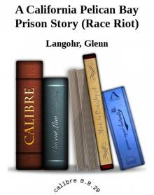 A California Pelican Bay Prison Story (Race Riot)