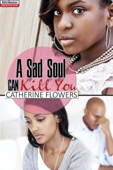 A Sad Soul Can Kill You