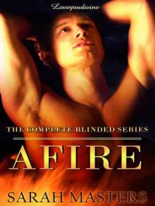 Afire: Entire Blinded Series