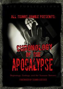 All Things Zombie: Chronology of the Apocalypse