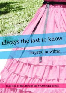 Always the Last to Know (Always the Bridesmaid)