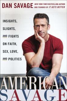 American Savage: Insights, Slights, and Fights on Faith, Sex, Love, and Politics