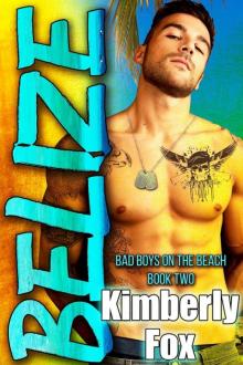 Belize: Bad Boys on the Beach Book Two