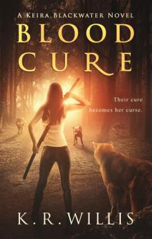 Blood Cure (A Keira Blackwater Novel Book 1)