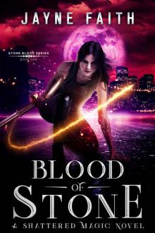 Blood of Stone_A Shattered Magic Novel