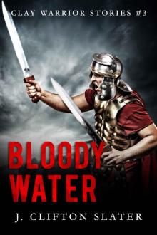 Bloody Water (Clay Warrior Stories Book 3)