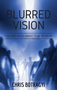 Blurred Vision: Seven billion voices about to be silenced