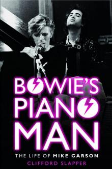 Bowie's Piano Man - The Biography of Mike Garson