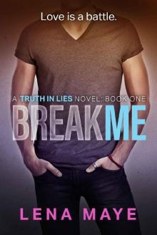 Break Me (Truth in Lies Book 1)