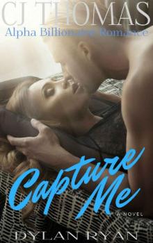 Capture Me: Alpha Billionaire Romance (Hollywood Dreams)